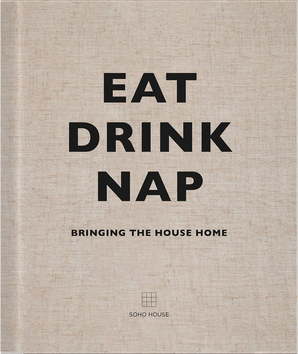 Eat Drink Nap: Bringing The House Home Book