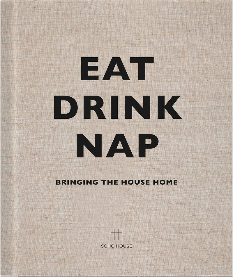 Eat Drink Nap: Bringing The House Home Book